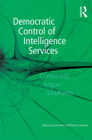 Democratic Control of Intelligence Services: Containing Rogue Elephants book cover