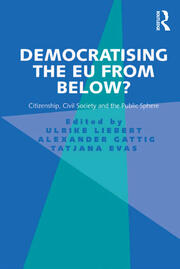Democratising the EU from Below?: Citizenship, Civil Society and the Public Sphere book cover