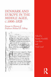 Denmark and Europe in the Middle Ages, c.1000�1525: Essays in Honour of Professor Michael H. Gelting book cover