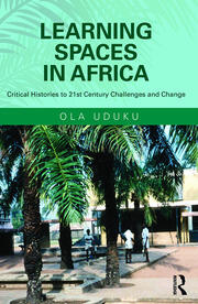 Learning Spaces in Africa: Critical Histories to 21st Century Challenges and Change book cover