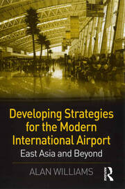 Developing Strategies for the Modern International Airport: East Asia and Beyond book cover