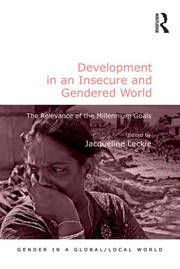 Development in an Insecure and Gendered World: The Relevance of the Millennium Goals book cover