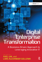 Digital Enterprise Transformation: A Business-Driven Approach to Leveraging Innovative IT book cover