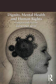 Dignity, Mental Health and Human Rights: Coercion and the Law book cover