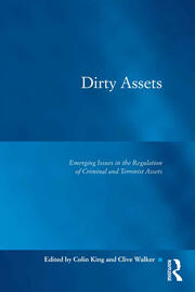 Dirty Assets: Emerging Issues in the Regulation of Criminal and Terrorist Assets book cover