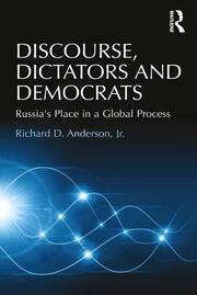 Discourse, Dictators and Democrats: Russia's Place in a Global Process book cover