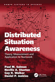 Distributed Situation Awareness: Theory, Measurement and Application to Teamwork book cover