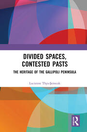 Divided Spaces, Contested Pasts: The Heritage of the Gallipoli Peninsula book cover