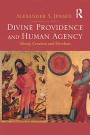Divine Providence and Human Agency: Trinity, Creation and Freedom book cover