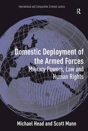 Domestic Deployment of the Armed Forces: Military Powers, Law and Human Rights book cover