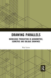Drawing Parallels: Knowledge Production in Axonometric, Isometric and Oblique Drawings book cover