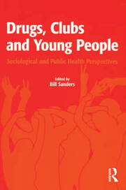 Drugs, Clubs and Young People: Sociological and Public Health Perspectives book cover