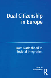Dual Citizenship in Europe: From Nationhood to Societal Integration book cover