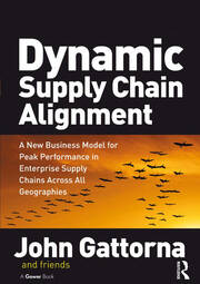 Dynamic Supply Chain Alignment: A New Business Model for Peak Performance in Enterprise Supply Chains Across All Geographies book cover
