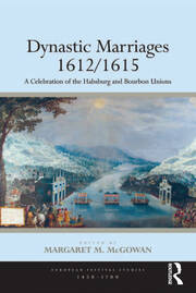 Dynastic Marriages 1612/1615: A Celebration of the Habsburg and Bourbon Unions book cover