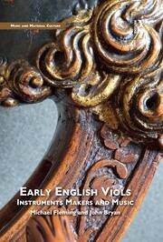 Early English Viols: Instruments, Makers and Music book cover