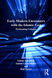 Early Modern Encounters with the Islamic East: Performing Cultures book cover