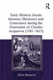 Early Modern Jesuits between Obedience and Conscience during the Generalate of Claudio Acquaviva (1581-1615) book cover