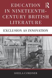 Education in Nineteenth-Century British Literature: Exclusion as Innovation book cover