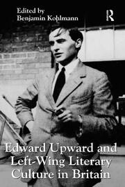 Edward Upward and Left-Wing Literary Culture in Britain book cover