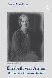 Elizabeth von Arnim: Beyond the German Garden book cover