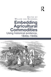 Embedding Agricultural Commodities: Using historical evidence, 1840s–1940s book cover