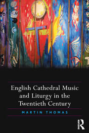 English Cathedral Music and Liturgy in the Twentieth Century book cover