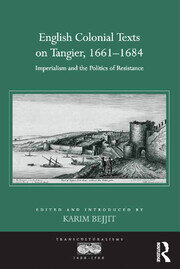 English Colonial Texts on Tangier, 1661-1684: Imperialism and the Politics of Resistance book cover