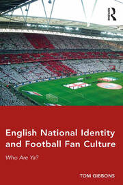 English National Identity and Football Fan Culture: Who Are Ya? book cover