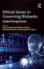 Ethical Issues in Governing Biobanks: Global Perspectives book cover