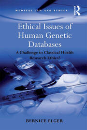 Ethical Issues of Human Genetic Databases: A Challenge to Classical Health Research Ethics? book cover