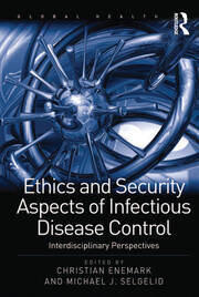 Ethics and Security Aspects of Infectious Disease Control: Interdisciplinary Perspectives book cover
