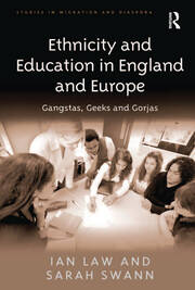 Ethnicity and Education in England and Europe: Gangstas, Geeks and Gorjas book cover