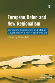 European Union and New Regionalism: Competing Regionalism and Global Governance in a Post-Hegemonic Era book cover