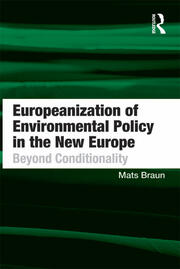 Europeanization of Environmental Policy in the New Europe: Beyond Conditionality book cover