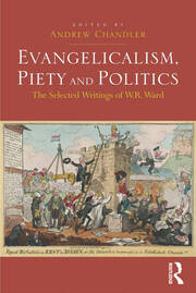 Evangelicalism, Piety and Politics: The Selected Writings of W.R. Ward book cover