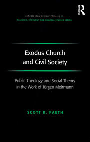 Exodus Church and Civil Society: Public Theology and Social Theory in the Work of Jürgen Moltmann book cover