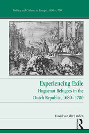 Experiencing Exile: Huguenot Refugees in the Dutch Republic, 1680�1700 book cover