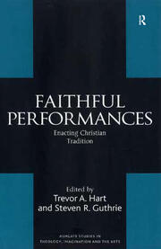 Faithful Performances: Enacting Christian Tradition book cover