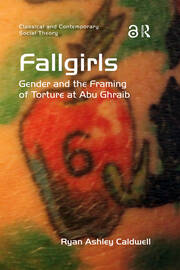 Fallgirls: Gender and the Framing of Torture at Abu Ghraib book cover