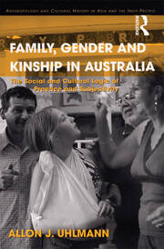 Family, Gender and Kinship in Australia: The Social and Cultural Logic of Practice and Subjectivity book cover