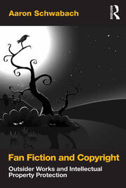 Fan Fiction and Copyright: Outsider Works and Intellectual Property Protection book cover
