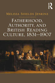 Fatherhood, Authority, and British Reading Culture, 1831-1907 book cover
