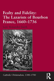 Fealty and Fidelity: The Lazarists of Bourbon France, 1660-1736 book cover