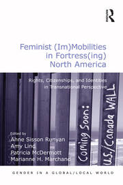 Feminist (Im)Mobilities in Fortress(ing) North America: Rights, Citizenships, and Identities in Transnational Perspective book cover
