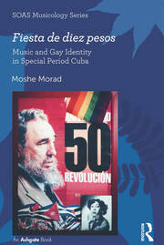 Fiesta de diez pesos: Music and Gay Identity in Special Period Cuba book cover
