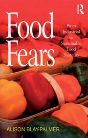 Food Fears: From Industrial to Sustainable Food Systems book cover