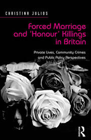 Forced Marriage and 'Honour' Killings in Britain: Private Lives, Community Crimes and Public Policy Perspectives book cover