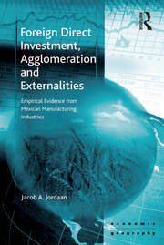 Foreign Direct Investment, Agglomeration and Externalities: Empirical Evidence from Mexican Manufacturing Industries book cover