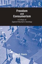 Freedom and Consumerism: A Critique of Zygmunt Bauman's Sociology book cover
